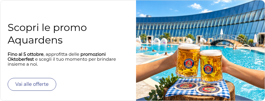 Scopri le promo Aquardens &nbsp; Fino al 5 ottobre, approfitta delle promozioni Oktoberfest e scegli il tuo momento per brindare insieme a noi. &nbsp;