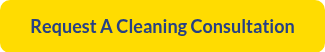 <p>Request A Cleaning Consultation</p>