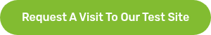 <p>Request A Visit To Our Test Site</p>