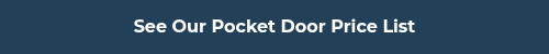 See Our Pocket Door Price List