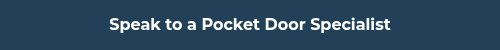 Speak to a Pocket Door Specialist