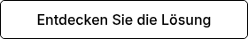 Entdecken Sie die Lösung
