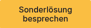 <div style="text-align: center;">Sonderl&ouml;sung besprechen</div>
<span style="font-family: Verdana, Geneva, sans-serif; font-size: 16px;"></span>