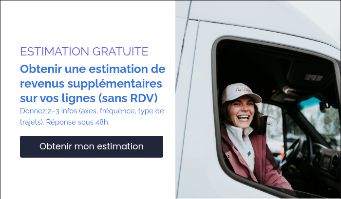 ESTIMATION GRATUITE Obtenir une estimation de revenus supplémentaires sur vos lignes (sans RDV) Donnez 2–3 infos (axes, fréquence, type de trajets). Réponse sous 48h. &nbsp;