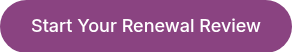 &nbsp;Start Your Renewal Review&nbsp;