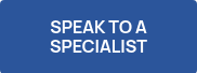 <strong>SPEAK TO A SPECIALIST</strong>