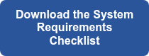 <strong>Download the System Requirements Checklist</strong>