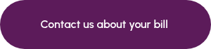 Contact us about your bill&nbsp;