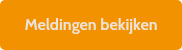 Meldingen bekijken<br><!-- notionvc: e1028bdd-5061-458f-be08-6cfcebb9453e -->
