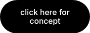 click here for concept