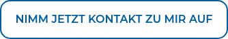 NIMM JETZT KONTAKT ZU MIR AUF