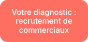 Votre diagnostic : recrutement de commerciaux