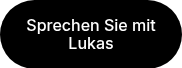 <p>Sprechen Sie mit Lukas</p>