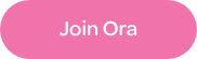 <p>Join Ora</p>