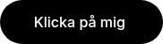 <p>Klicka p&aring; mig&nbsp;</p>