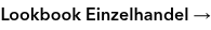 Lookbook Einzelhandel &rarr;