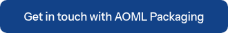 &nbsp;Get in touch with AOML Packaging&nbsp;
