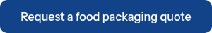 &nbsp;Request a food packaging quote&nbsp;