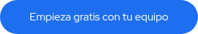 Empieza gratis con tu equipo