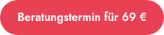 Beratungstermin für 69 €