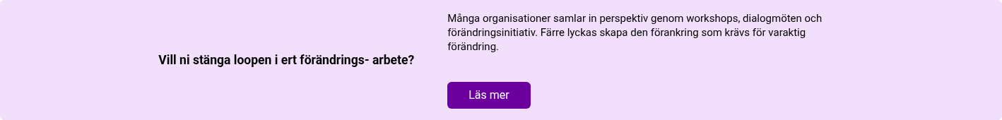 Vill ni stänga loopen i ert förändrings- arbete?