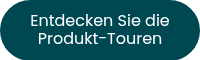 <p style="font-weight: normal; font-size: 16px;">Entdecken Sie die Produkt-Touren</p>