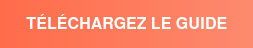 TÉLÉCHARGEZ LE GUIDE