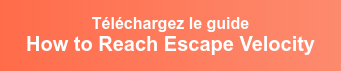 Téléchargez le guide How to Reach Escape Velocity