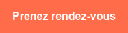 Prenez rendez-vous