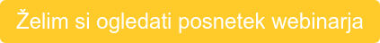 Želim si ogledati posnetek webinarja
