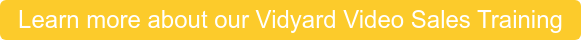 Learn more about our Vidyard Video Sales Training