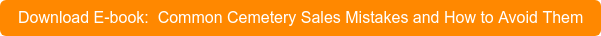 Download E-book:&nbsp; Common Cemetery Sales Mistakes and How to Avoid Them