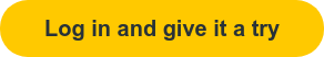 Log in and give it a try