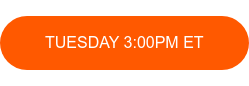 TUESDAY 3:00PM ET