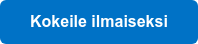 Kokeile ilmaiseksi