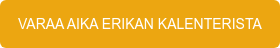VARAA AIKA ERIKAN KALENTERISTA