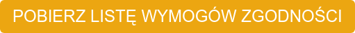 POBIERZ LISTĘ WYMOGÓW ZGODNOŚCI