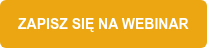 ZAPISZ SIĘ NA WEBINAR
