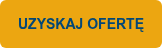 UZYSKAJ OFERTĘ