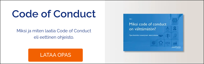 Code of Conduct Miksi ja miten laatia Code of Conduct eli eettinen ohjeisto.  