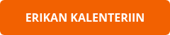 <p style="font-weight: bold;"><span style="color: #ffffff;">ERIKAN KALENTERIIN</span></p>