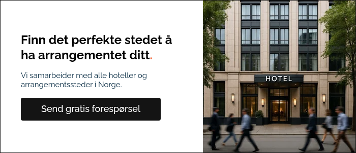 Finn det perfekte stedet å ha arrangementet ditt.&nbsp; Vi samarbeider med alle hoteller og arrangementssteder i Norge.&nbsp; &nbsp;