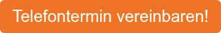 Telefontermin vereinbaren!