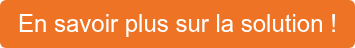 En savoir plus sur la solution !