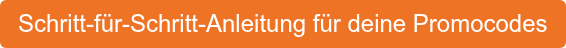 Schritt-für-Schritt-Anleitung für deine Promocodes