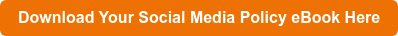 Download Your Social Media Policy eBook Here
