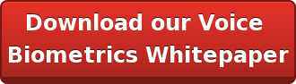 Download our Voice Biometrics Whitepaper