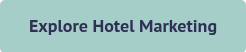 &nbsp;Explore Hotel Marketing&nbsp;