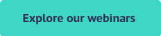 Explore our webinars&nbsp;