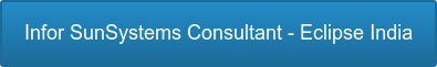 Infor SunSystems Consultant - Eclipse India